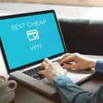 10 Best Cheap VPN for Your Tight Budget